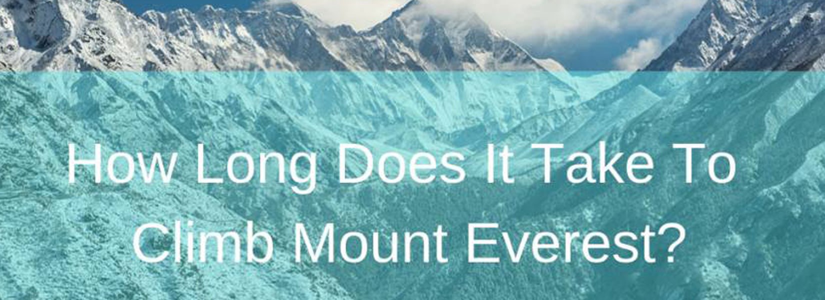How Long Does It Take To Climb Mount Everest?